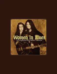 收听 Women In Blues/ Rita Engedalen、观看音乐视频、阅读小传、查看巡演日期等 ！