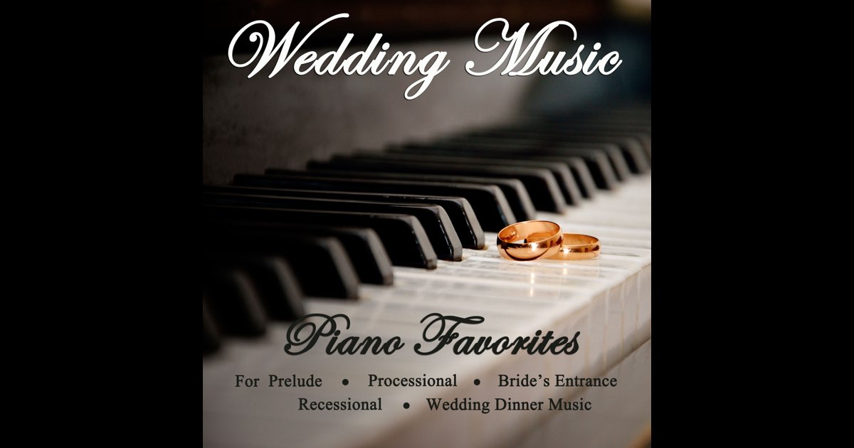 Wedding Music - Piano Favorites for Prelude, Processional