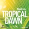 Tropical Dawn - MatricK lyrics