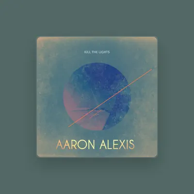 Listen to Aaron Alexis, watch music videos, read bio, see tour dates & more!