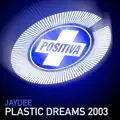 Plastic Dreams 2003