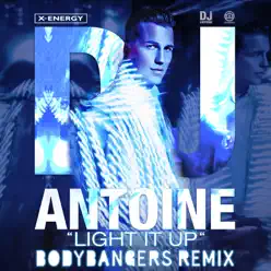 Light It Up (Bodybangers Remix) - Single - Dj Antoine