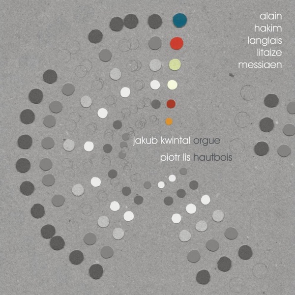 Jakub Kwintal (Organ), Piotr Lis (Oboe): Alain, Hakim, Langlais, Litaize, Messiaen