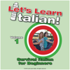 Survival Italian for Beginners, Vol. 1 - Let's Learn Italian!