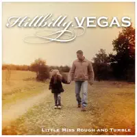 Little Miss Rough and Tumble — Hillbilly Vegas