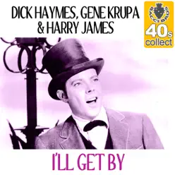 I'll Get By (Remastered) - Single - Gene Krupa I'll Get By (Remastered) - Single - Gene Krupa