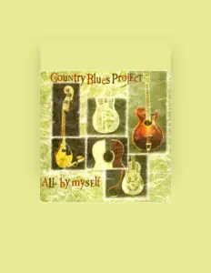 Ascolta Country Blues Project, guarda video musicali, leggi la biografia, vedi le date del tour & altro!