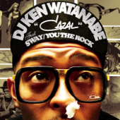 CAZAL (MAIN) [feat. SWAY & YOU THE ROCK☆] - DJ KEN WATANABE, SWAY & YOU THE ROCK★