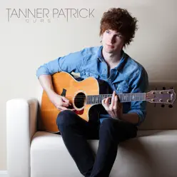 Ours - Single - Tanner Patrick Ours - Single - Tanner Patrick