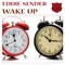 Wake Up - Eddie Sender lyrics