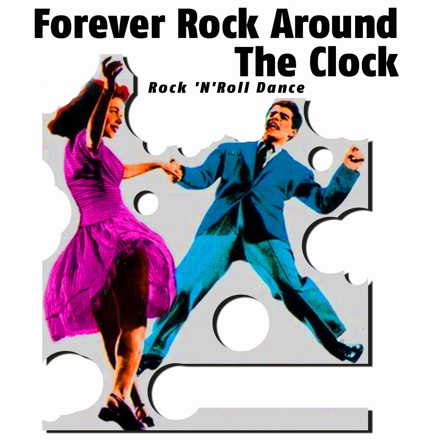 Forever Rock Around the Clock (Rock 'n' Roll Dance)