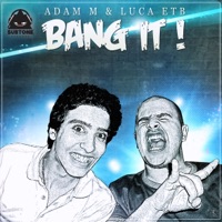 Bang It! - Single - Adam M & Luca ETB