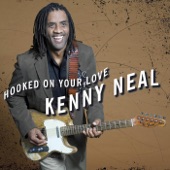 Kenny Neal - Hooked On Your Love