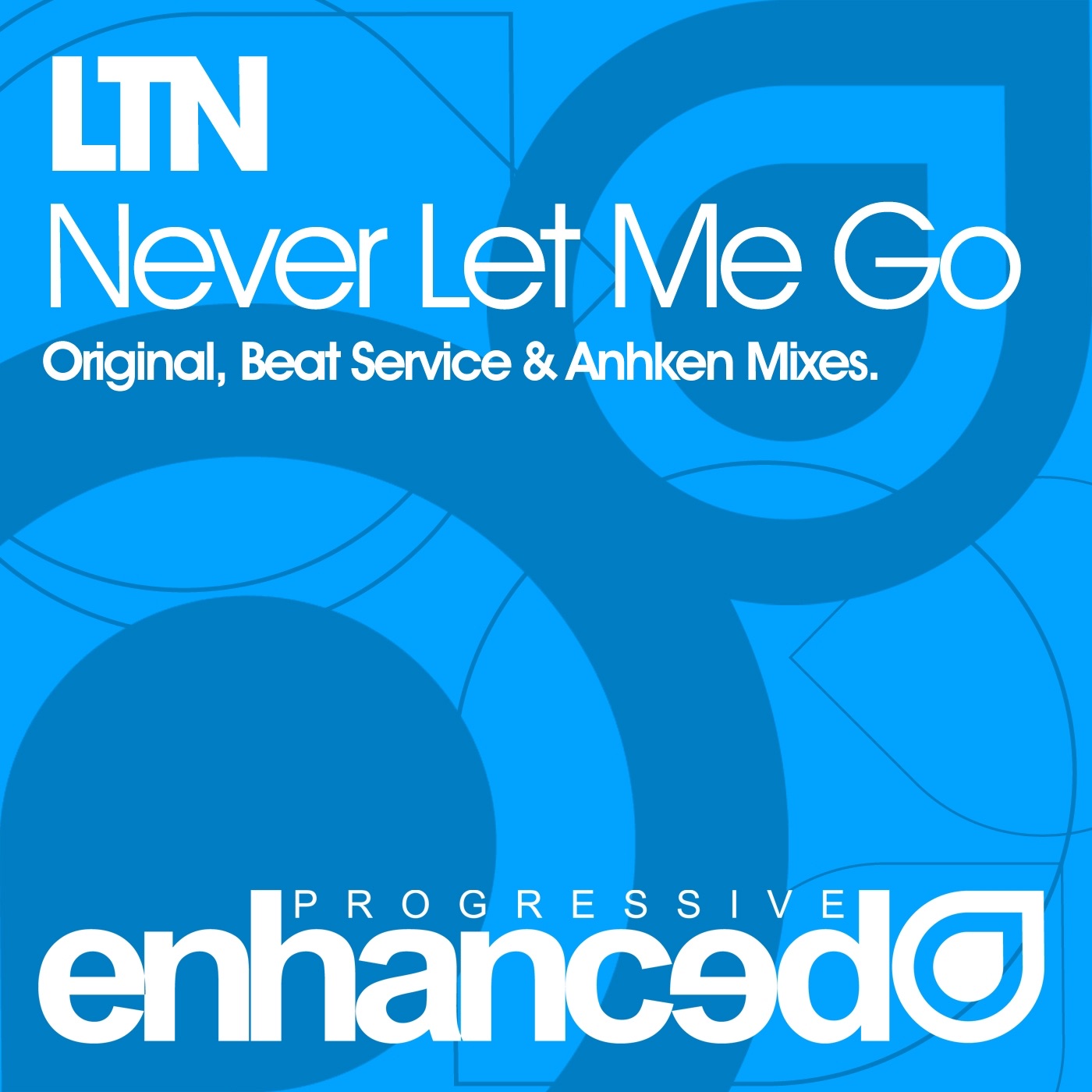 Never Let Me Go - Single by LTN album cover