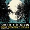 Shoot the Moon Right Between the Eyes, 2014