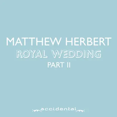 Royal Wedding Part 2 - Single - Matthew Herbert