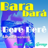 Bara Barà Bere Bere (Karaoke Version Originally Perfomed By Michel Telò) - Bere Bere Group