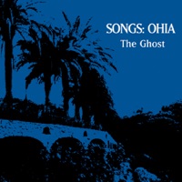 The Ghost - Songs: Ohia