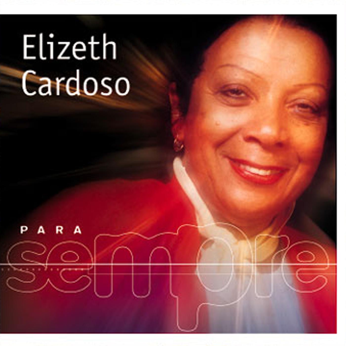Para Sempre: Elizeth Cardoso