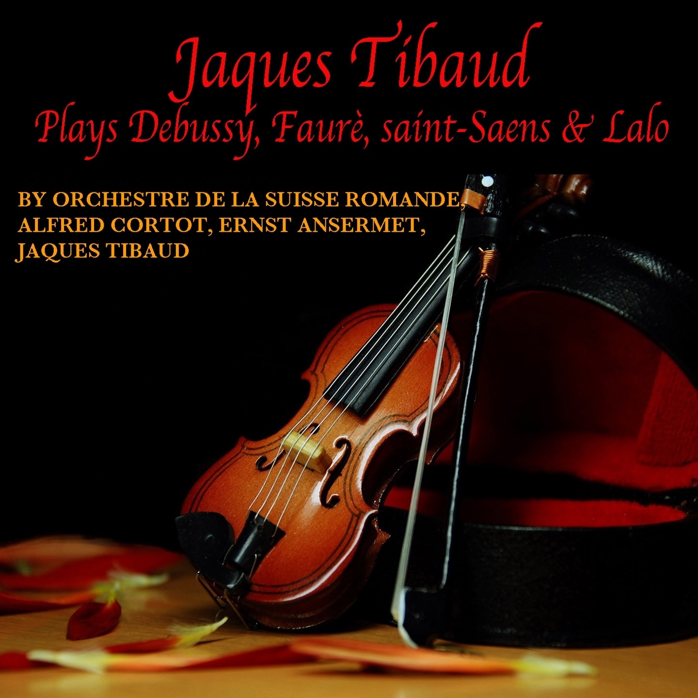 Jaques Thibaud Plays Debussy, Fauré, Saint-Saens & Lalo