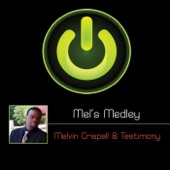 Melvin Crispell & Testimony - Mel's Medley