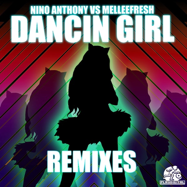 Dancin Girl Remixes (Melleefresh vs. Nino Anthony)