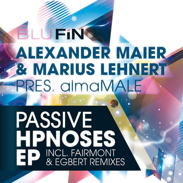 Passive Hypnoses (Remixes) [Alexander Maier & Marius Lehnert Presents almaMALE, Alexander Maier & Marius Lehnert] - EP