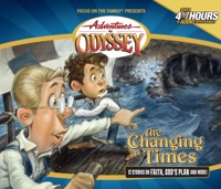 #22: The Changing Times - Adventures in Odyssey