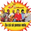 EU CÁ SÓ PENSO NELA