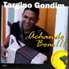 Targino Gondim - Achando Bom