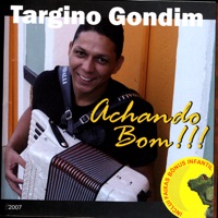 Achando Bom - Targino Gondim