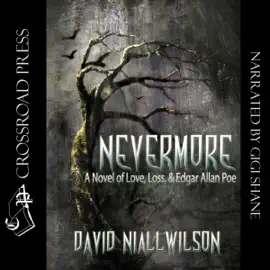 Nevermore: A Novel of Love, Loss, & Edgar Allan Poe (Unabridged)