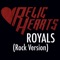 Royals (Rock Version) - Relic Hearts lyrics