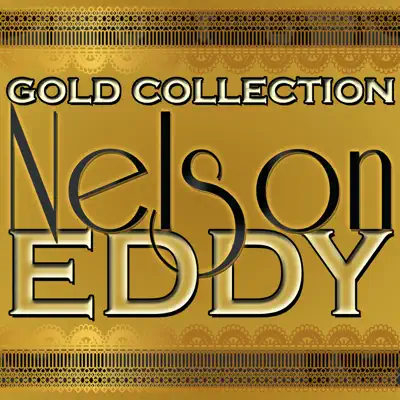 Gold Collection - Nelson Eddy