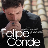 Entre Vivir y Soñar - Felipe Conde