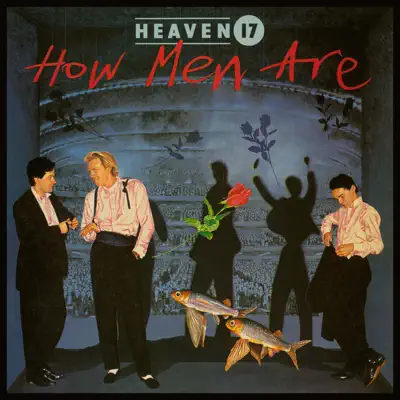 How Men Are - Heaven 17