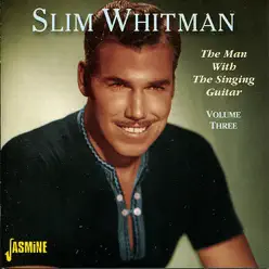 The Man With the Singing Guitar, Vol. 3 - Slim Whitman