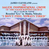 I Don't Feel Noways Tired - Part 1 (feat. James Cleveland) — The Salem Inspirational Choir