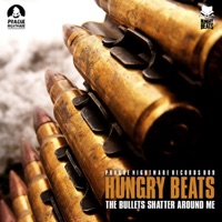 The Bullets Shatter Around Me - Single - Hungry Beats