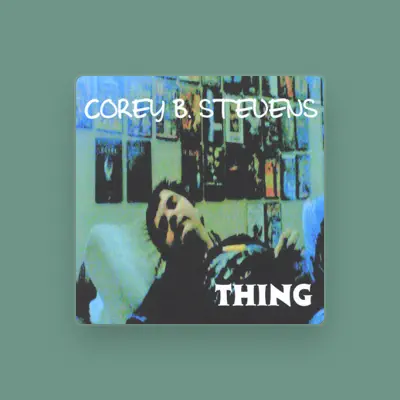 Listen to Corey B. Stevens, watch music videos, read bio, see tour dates & more!