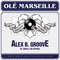 Ole Marseille (Nico Pusch Remix) - Alex B. Groove, Chico & The Gypsies lyrics