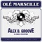 Ole Marseille - Alex B. Groove, Chico & The Gypsies lyrics