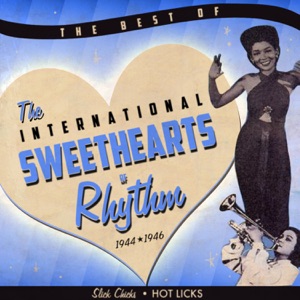 The Best of The International Sweethearts of Rhythm 1944-1946