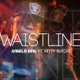 Waistline Ft Nitty Kutchi Single