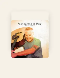 收听 The Sean Driscoll Band、观看音乐视频、阅读小传、查看巡演日期等 ！