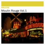 Deluxe : Moulin Rouge, vol. 1