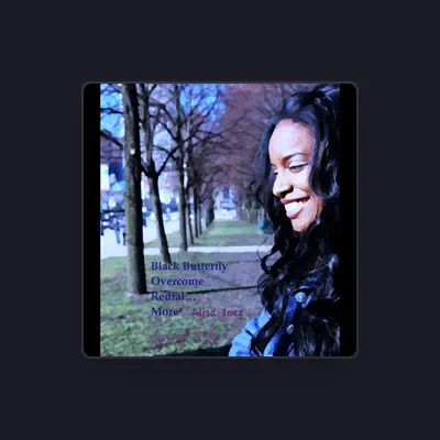 Listen to Alisa Inez, watch music videos, read bio, see tour dates & more!