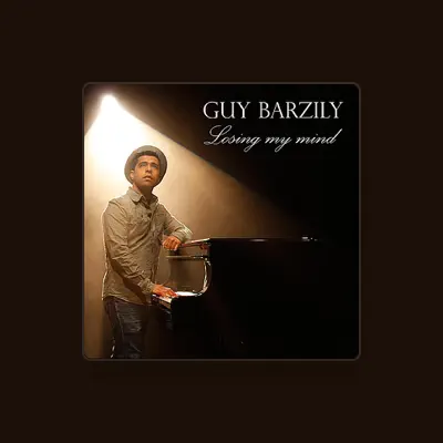 Listen to Guy Barzily, watch music videos, read bio, see tour dates & more!