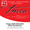 Texas Music Educators Association 2007 Clinic and Convention: Texas A & M Wind Symphony