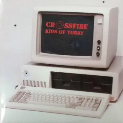 Kids Of Today EP - Crossfire Kids Of Today EP - Crossfire